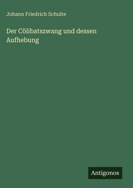 Produktbild: Der C&ouml;libatszwang und dessen Aufhebung