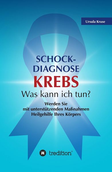 Produktbild: Schock-Diagnose KREBS - Was kann ich tun?