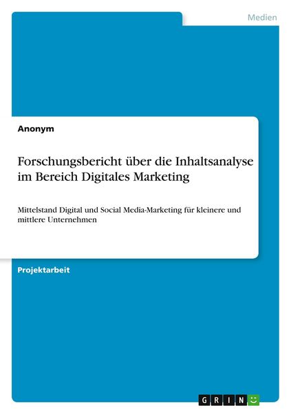 Forschungsbericht über die Inhaltsanalyse im Bereich Digitales Marketing, Taschenbuch von , GRIN, 9783389009635