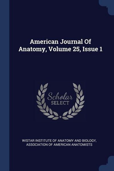 Produktbild: American Journal Of Anatomy, Volume 25, Issue 1