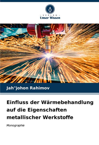 Einfluss der Wärmebehandlung auf die Eigenschaften metallischer Werkstoffe -