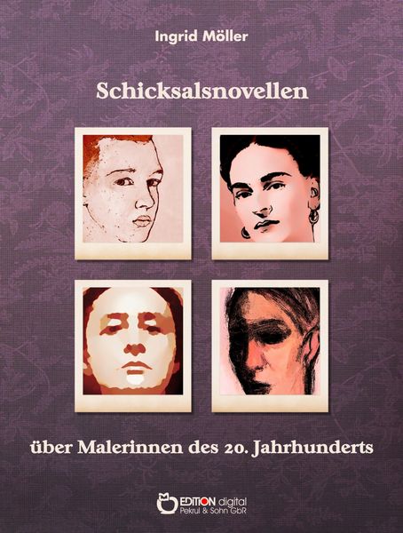 Produktbild: Schicksalsnovellen &uuml;ber Malerinnen des zwanzigsten Jahrhunderts