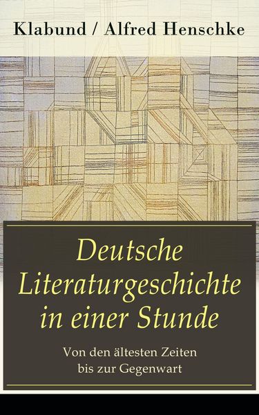Produktbild: Deutsche Literaturgeschichte in einer Stunde - Von den &auml;ltesten Zeiten bis zur Gegenwart