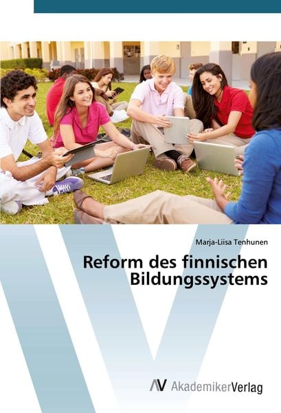 Reform des finnischen Bildungssystems, Taschenbuch von Marja-Liisa Tenhunen, AV Akademikerverlag, 9786200661005