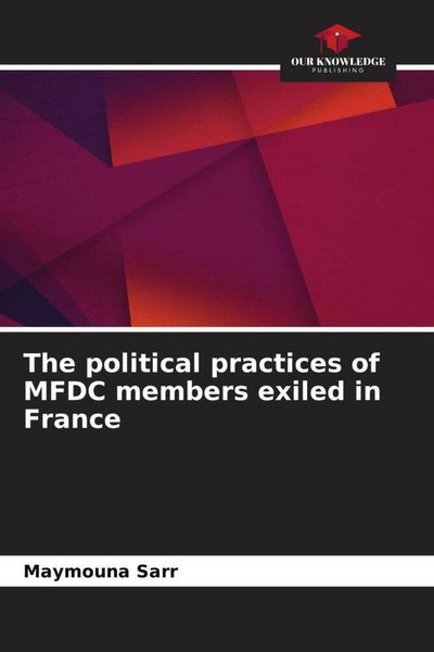 Produktbild: The political practices of MFDC members exiled in France