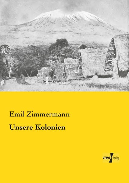 Unsere Kolonien, Taschenbuch von Emil Zimmermann, BoD - Books on Demand, 9783957384683