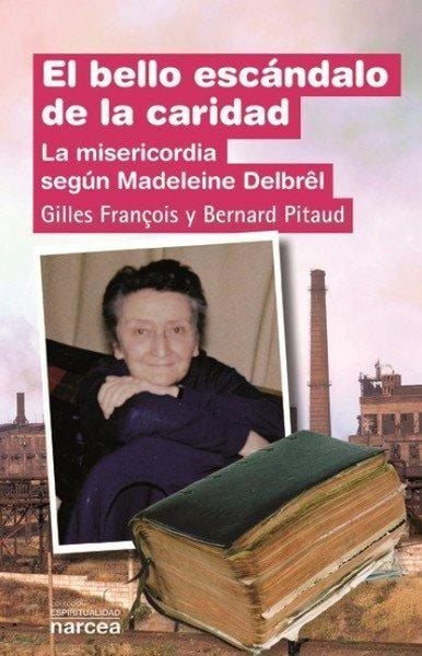 Produktbild: El bello esc&aacute;ndalo de la caridad : la misericordia seg&uacute;n Madeleine Delbr&ecirc;l