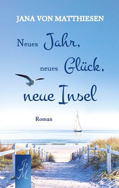 Neues Jahr, neues Glück, neue Insel, Taschenbuch von Jana von Matthiesen, Bookmundo, 9789403736129