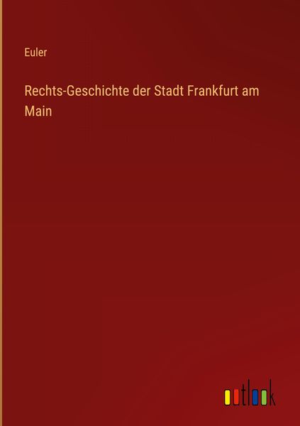 Produktbild: Rechts-Geschichte der Stadt Frankfurt am Main