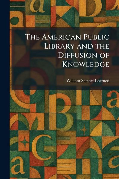 Produktbild: The American Public Library and the Diffusion of Knowledge