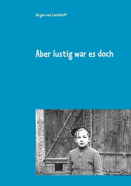 Aber lustig war es doch, Taschenbuch von Jürgen Landshoff, Twentysix, 9783740733773