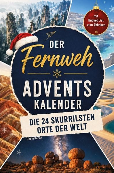 Produktbild: Der Fernweh-Adventskalender: Die 24 skurrilsten Orte der Welt f&uuml;r deine Bucket List - Buch & Reise-Geschenk f&uuml;r Erwachsene und Weltenbummler