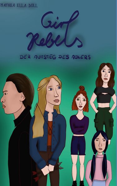 Girl Rebels, Taschenbuch von Mathea Ella Doll, BoD – Books on Demand, 9783754385296