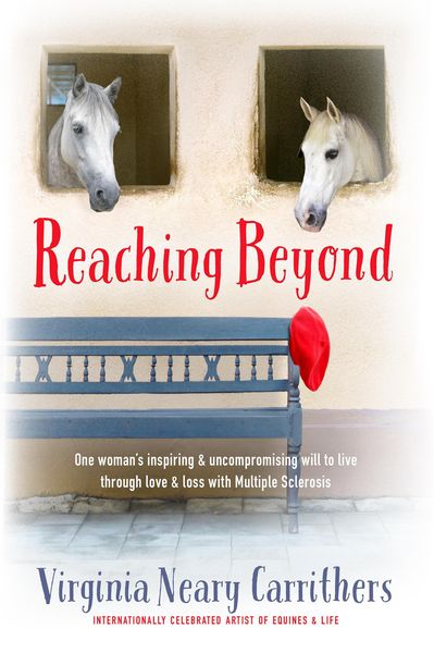 Produktbild: Reaching Beyond - One Woman's Inspiring and Uncompromising Will to Live Through Love and Loss with Multiple Sclerosis