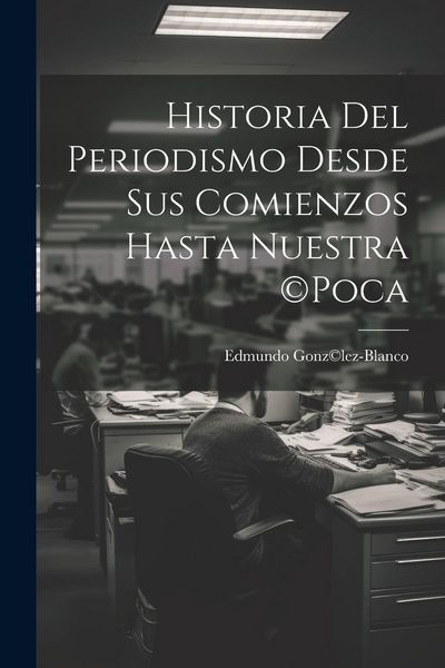 Produktbild: Historia del periodismo desde sus comienzos hasta nuestra (c)poca
