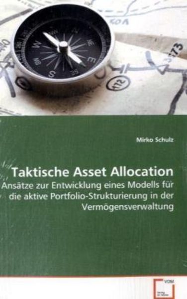 Schulz, M: Taktische Asset Allocation, Taschenbuch von Mirko Schulz, VDM, 9783639121612