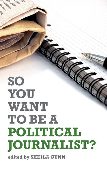 Produktbild: So You Want to be a Political Journalist