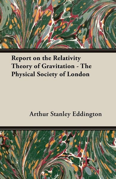 Produktbild: Report on the Relativity Theory of Gravitation - The Physical Society of London