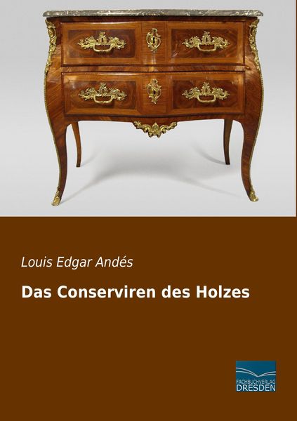 Produktbild: Das Conserviren des Holzes