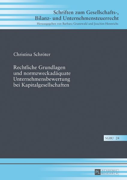 Produktbild: Rechtliche Grundlagen und normzweckad&auml;quate Unternehmensbewertung bei Kapitalgesellschaften