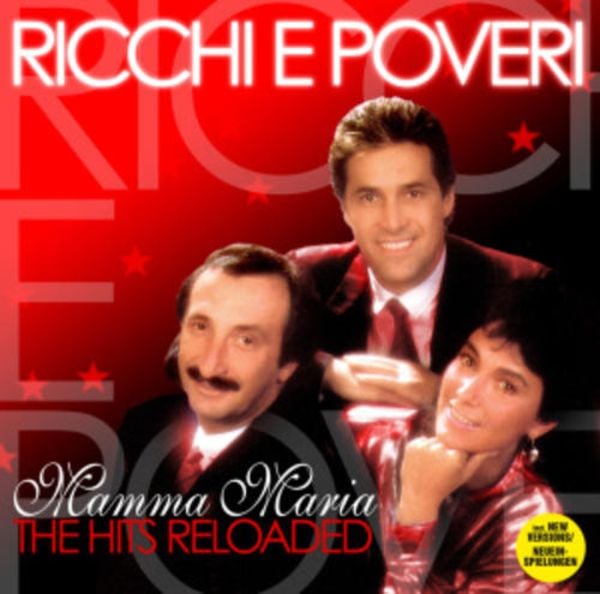 Ricchi E Poveri: Mamma Maria-The Hits Reloaded