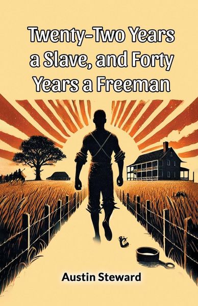 Produktbild: Twenty-Two Years A Slave, And Forty Years A Freeman