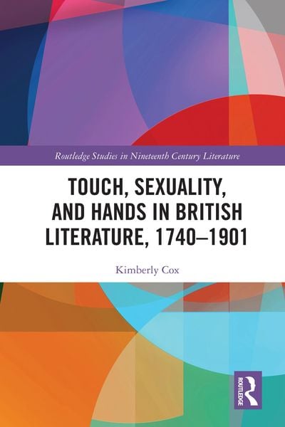 Produktbild: Touch, Sexuality, and Hands in British Literature, 1740-1901