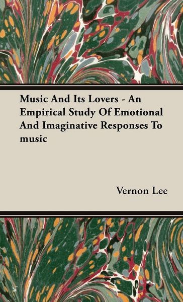 Produktbild: Music and its Lovers - An Empirical Study of Emotional and Imaginative Responses to music