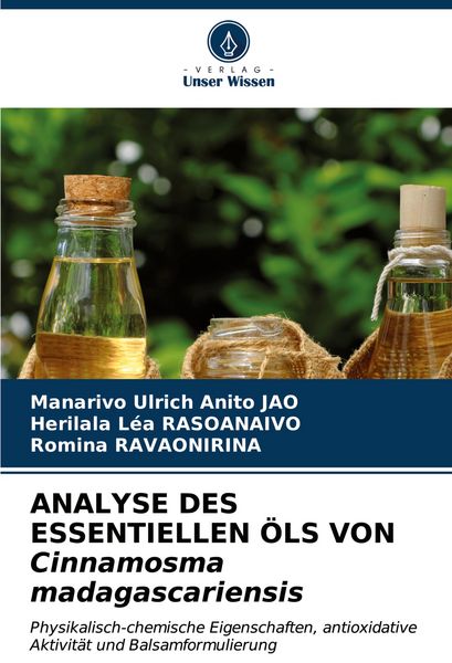 ANALYSE DES ESSENTIELLEN ÖLS VON Cinnamosma madagascariensis, Taschenbuch von Manarivo Ulrich Anito JAO , Herilala Léa Rasoanaivo , Romina