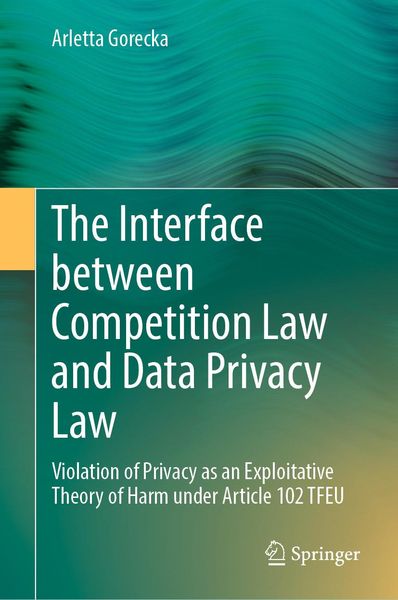 Produktbild: The Interface between Competition Law and Data Privacy Law