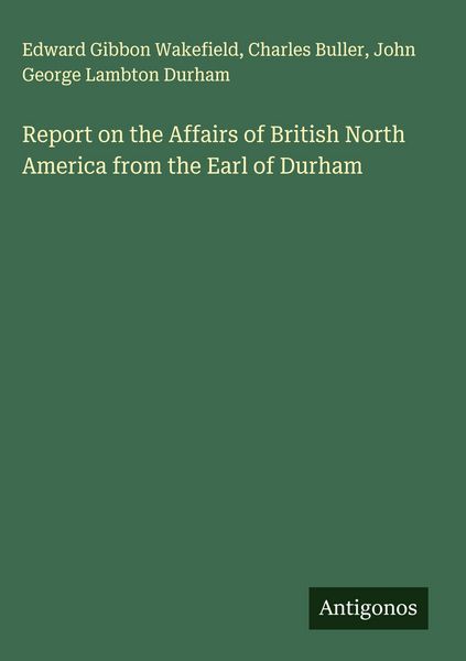 Produktbild: Report on the Affairs of British North America from the Earl of Durham
