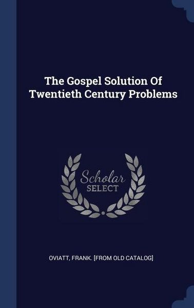 Produktbild: The Gospel Solution Of Twentieth Century Problems