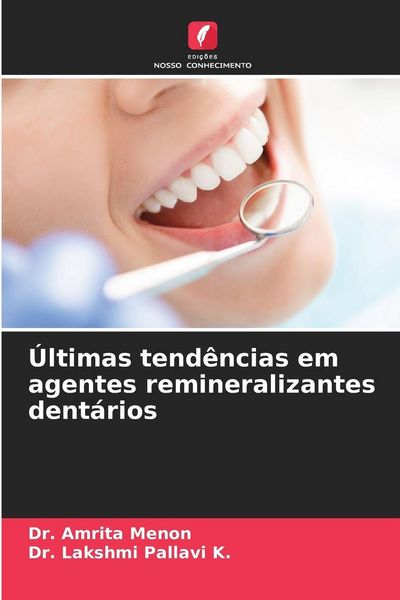 Produktbild: &Uacute;ltimas tend&ecirc;ncias em agentes remineralizantes dent&aacute;rios