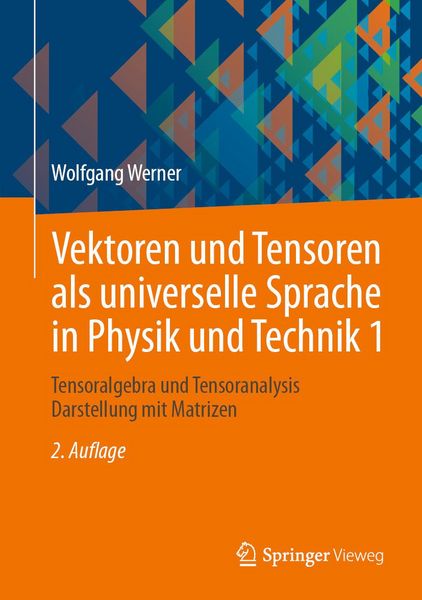 Produktbild: Vektoren und Tensoren als universelle Sprache in Physik und Technik 1