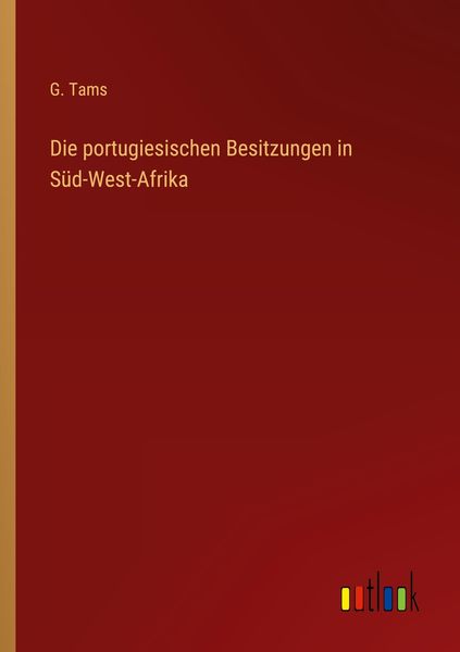 Produktbild: Die portugiesischen Besitzungen in S&uuml;d-West-Afrika