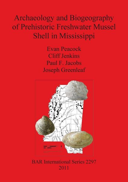Produktbild: Archaeology and Biogeography of Prehistoric Freshwater Mussel Shell in Mississippi