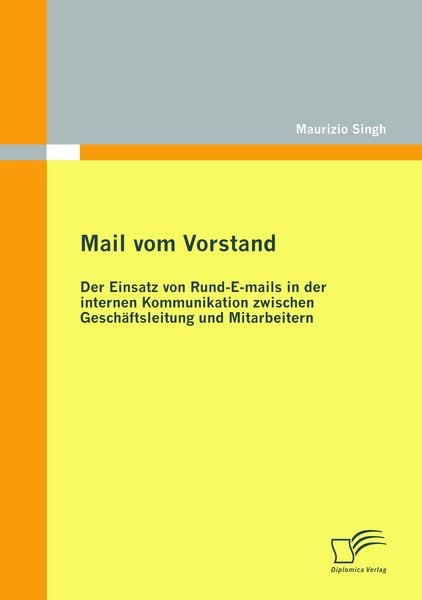 Mail vom Vorstand: Der Einsatz von Rund-E-mails in der internen Kommunikation zwischen Geschäftsleitung und Mitarbeitern, Taschenbuch von Maurizio