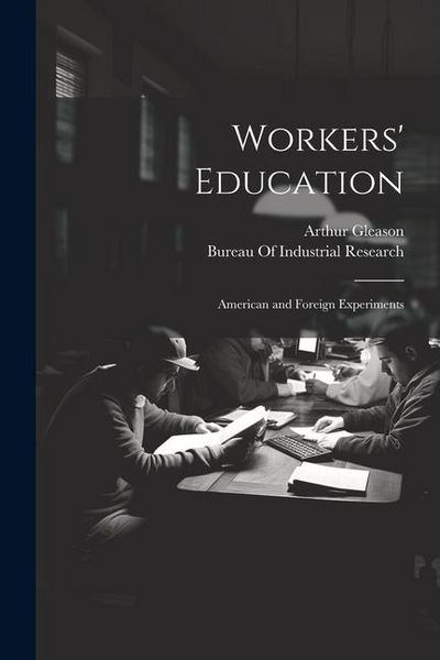 Produktbild: Workers' Education; American and Foreign Experiments