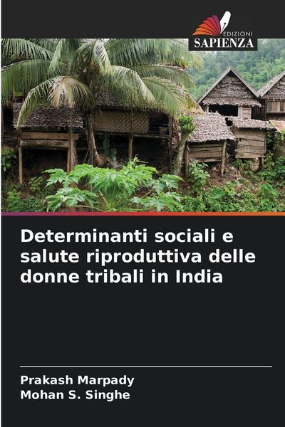 Produktbild: Determinanti sociali e salute riproduttiva delle donne tribali in India