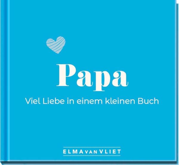 Produktbild: Papa. Viel Liebe in einem kleinen Buch