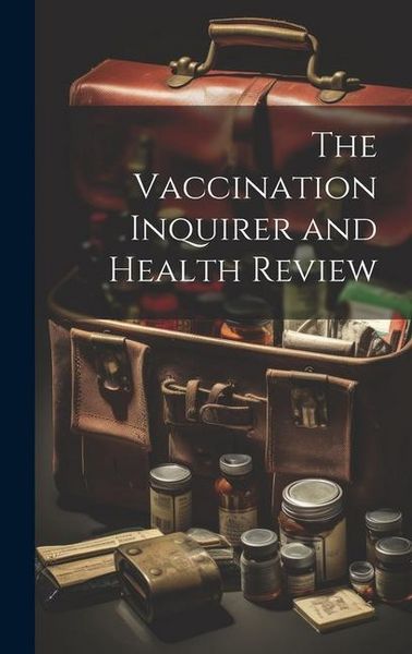 Produktbild: The Vaccination Inquirer and Health Review