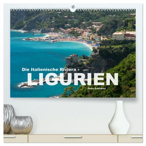 Die Italienische Riviera - Ligurien (hochwertiger Premium Wandkalender 2026 DIN A2 quer), Kunstdruck in Hochglanz