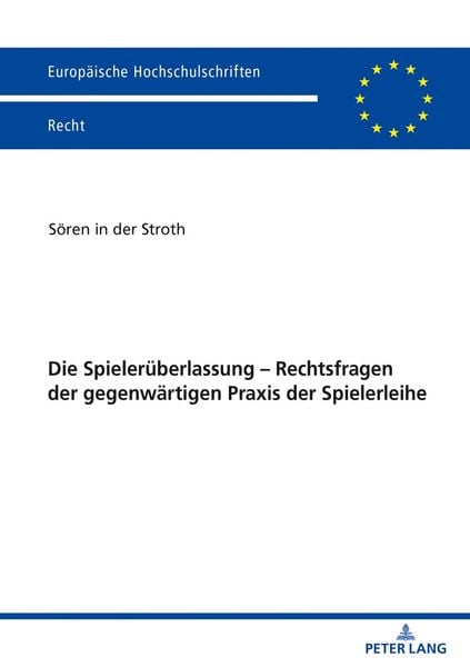 Produktbild: Die Spieler&uuml;berlassung &ndash; Rechtsfragen der gegenw&auml;rtigen Praxis der Spielerleihe