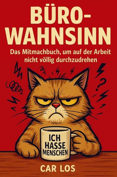 Produktbild: B&uuml;ro-Wahnsinn: Das Mitmachbuch, um auf der Arbeit nicht v&ouml;llig durchzudrehen