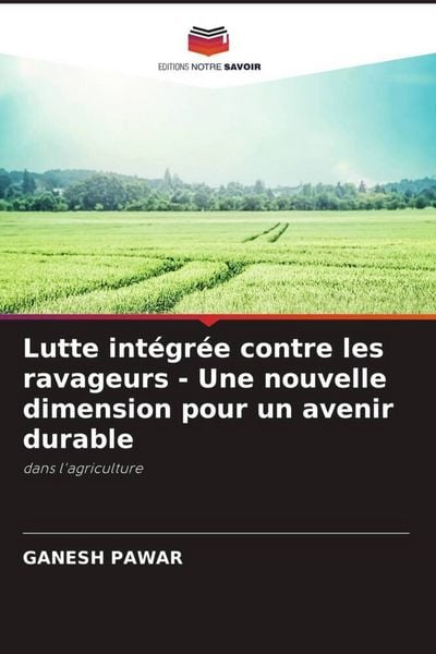 Produktbild: Lutte int&eacute;gr&eacute;e contre les ravageurs - Une nouvelle dimension pour un avenir durable