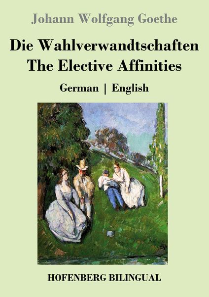 Produktbild: Die Wahlverwandtschaften / The Elective Affinities