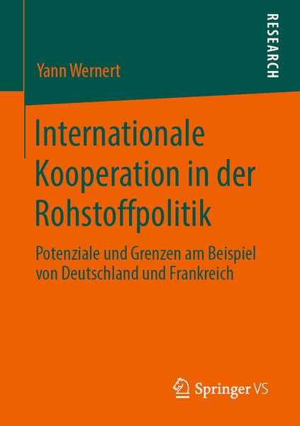 Internationale Kooperation in der Rohstoffpolitik, Taschenbuch von Yann Wernert, Springer Fachmedien Wiesbaden GmbH, 9783658285173