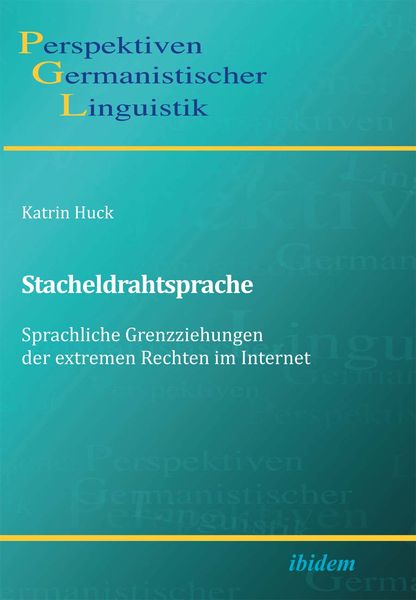 Produktbild: Stacheldrahtsprache: Sprachliche Grenzziehungen der extremen Rechten im Internet