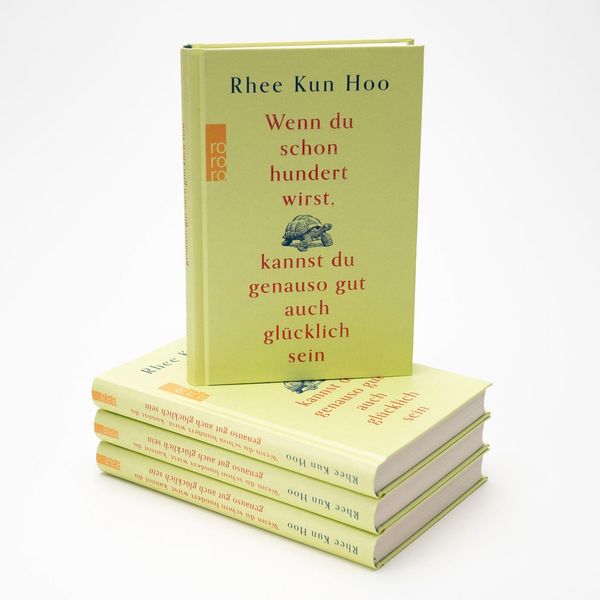 Produktbild: Wenn du schon hundert wirst, kannst du genauso gut auch gl&uuml;cklich sein