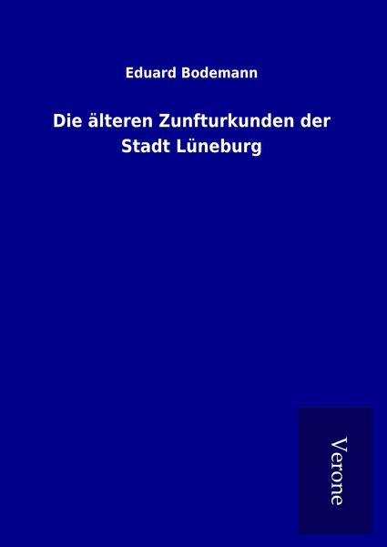Produktbild: Die &auml;lteren Zunfturkunden der Stadt L&uuml;neburg